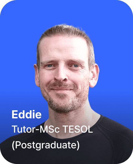 Eddie - Tutor - MSc TESOL (Postgraduate)