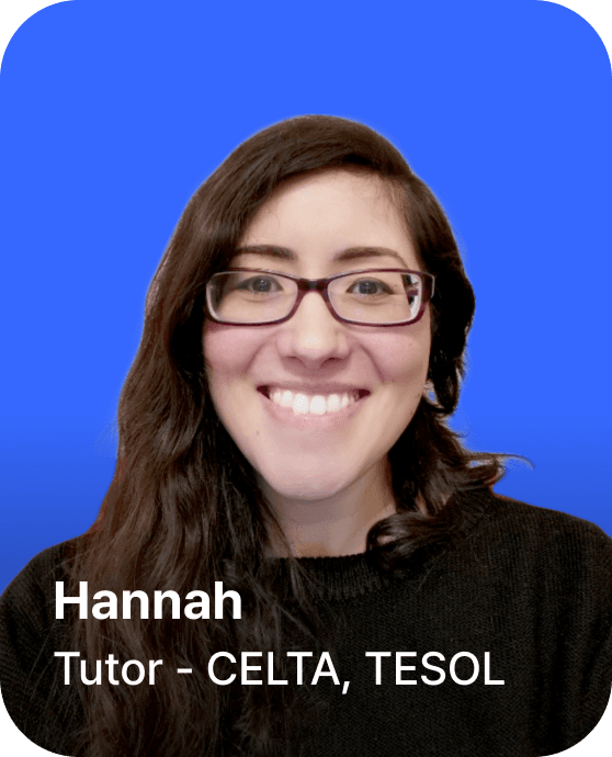 Hannah - Tutor - CELTA, TESOL