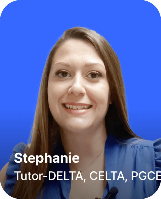Stephanie - Tutor - DELTA, CELTA, PGCE